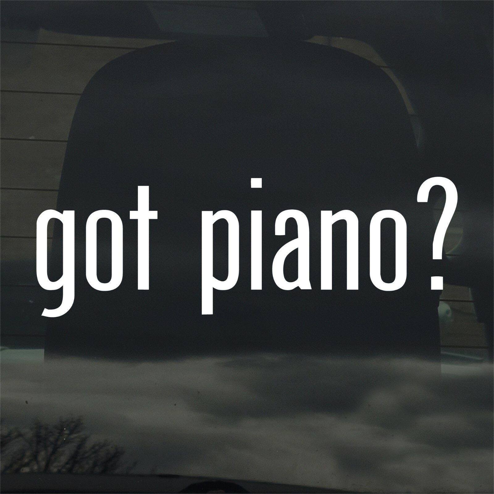 Got Piano? Custom Vinyl Sticker / Decal Pianist, Music, Player, Keys, Keyboard