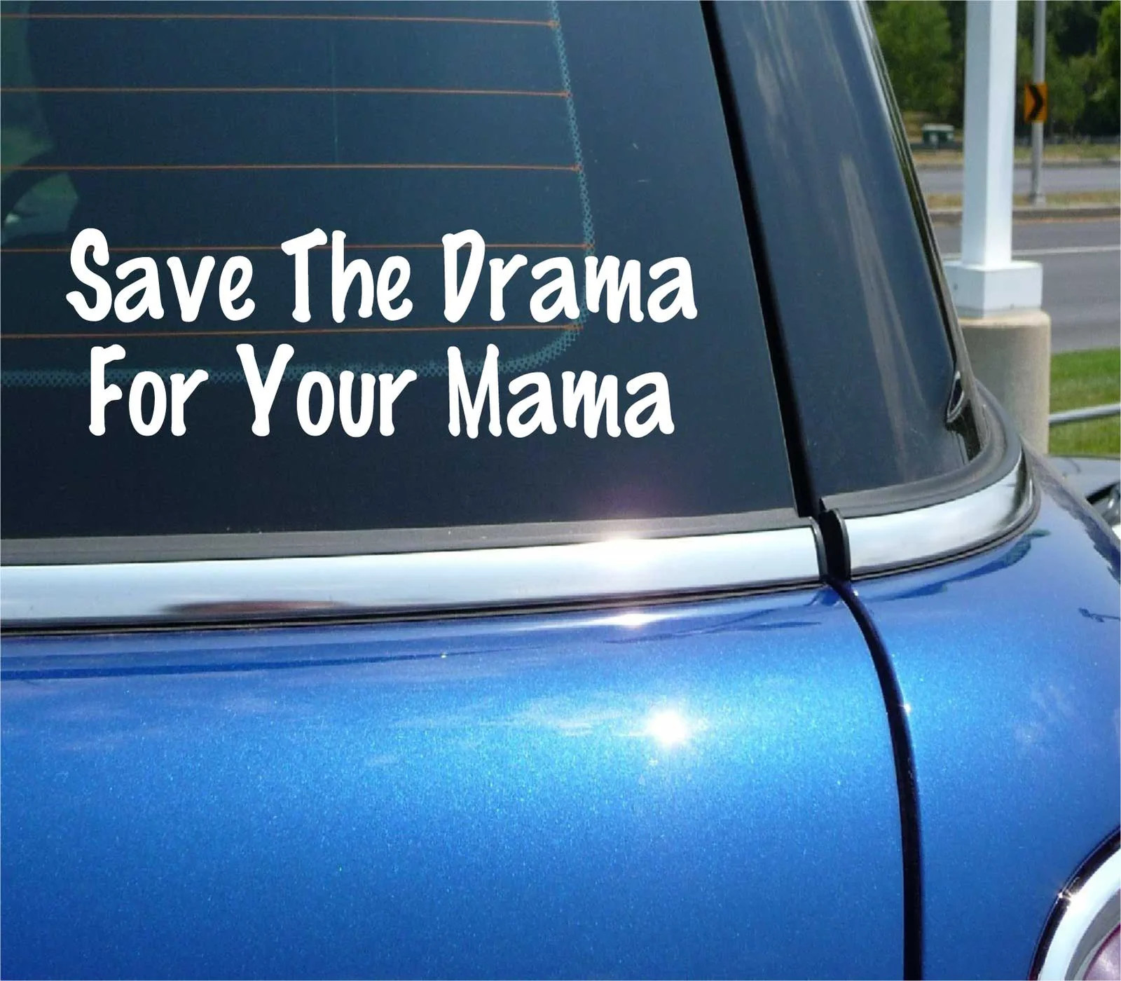 SAVE THE DRAMA FOR YOUR MAMA FUNNY DECAL STICKER ART CAR WALL DECOR