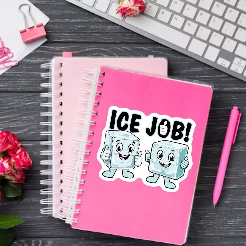 ICE JOB! Funny Sticker, Peel N' Stick, Different Sizes