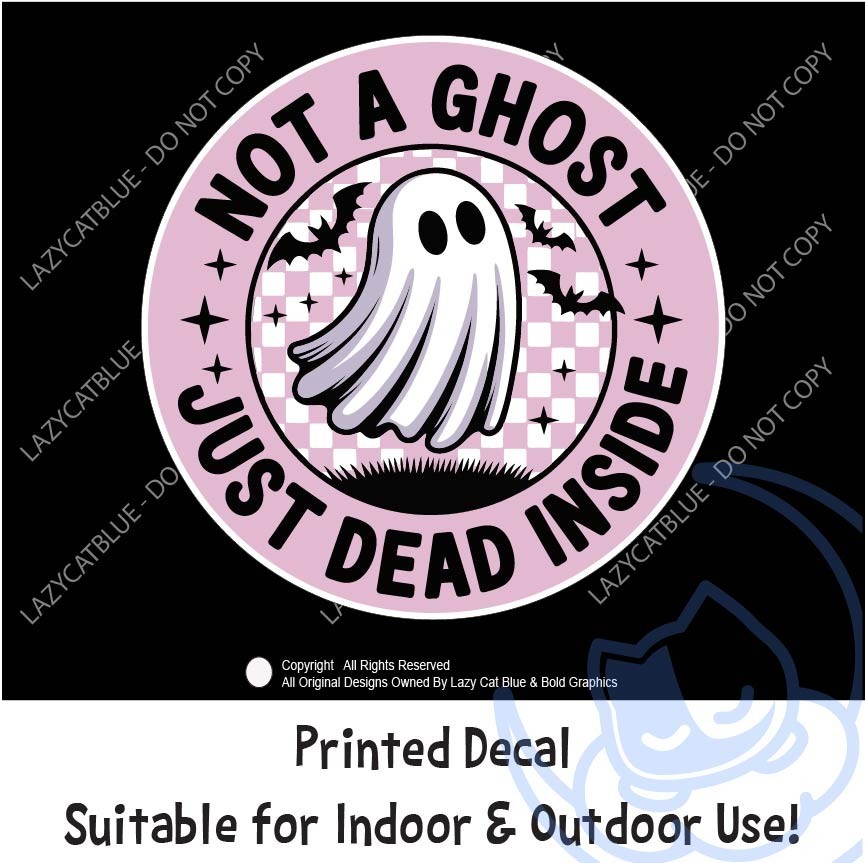 Not A Ghost Dead Inside Decal Sticker Cute Ghoul Bats Funny Cute Halloween Goth