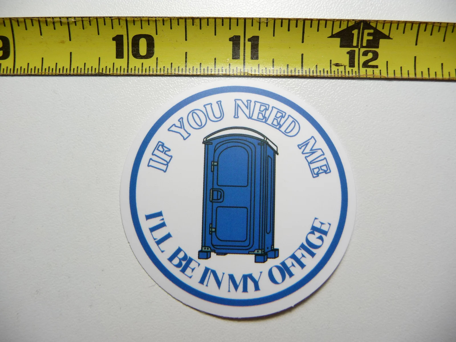 IF YOU NEED ME I'LL BE IN MY OFFICE PORTABLE RESTROOM SMALL STICKER DECAL FUNNY