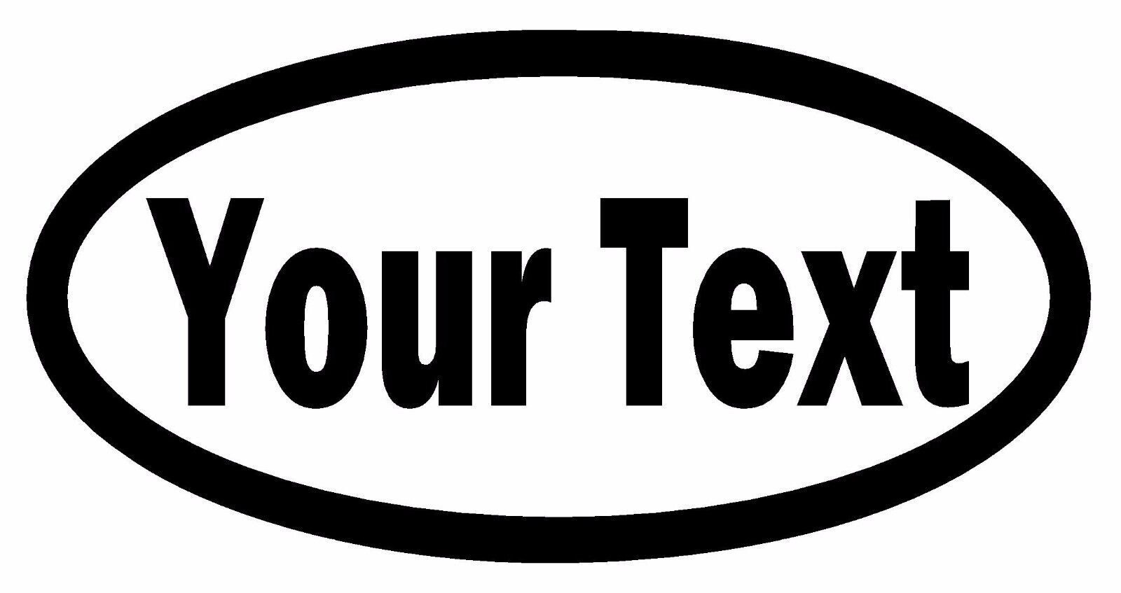 CUSTOM YOUR TEXT – OVAL – Vinyl Decal Sticker Car Window Bumper Personalized