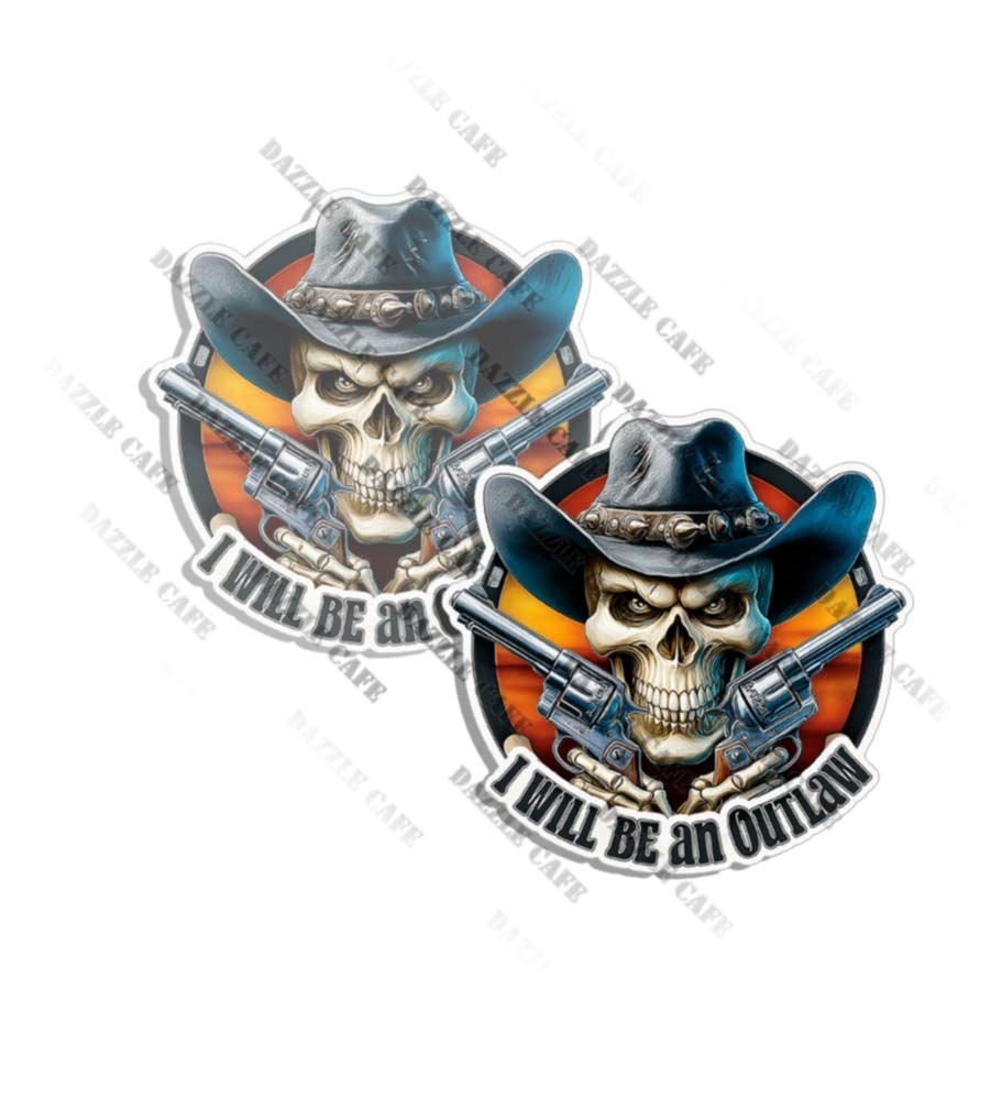 Then I will Be Outlaw Stickers Cowboy Skull Garage Decal Made in USA 2 PACK