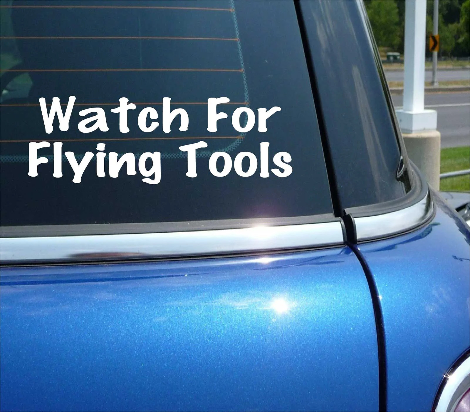 WATCH FOR FLYING TOOLS FUNNY DECAL STICKER ART CAR WALL DECOR