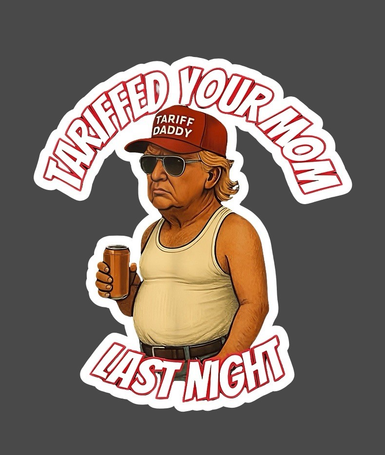 Sticker – Funny Trump Tariffs Fast Shipping!