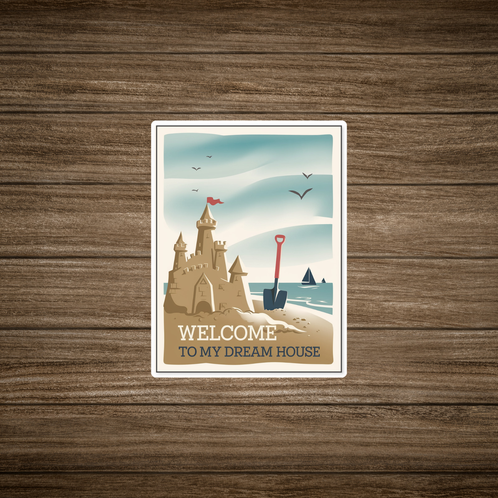 Welcome to My Dream House – Whimsical Beach Sand Castle Art Print Sticker #3228