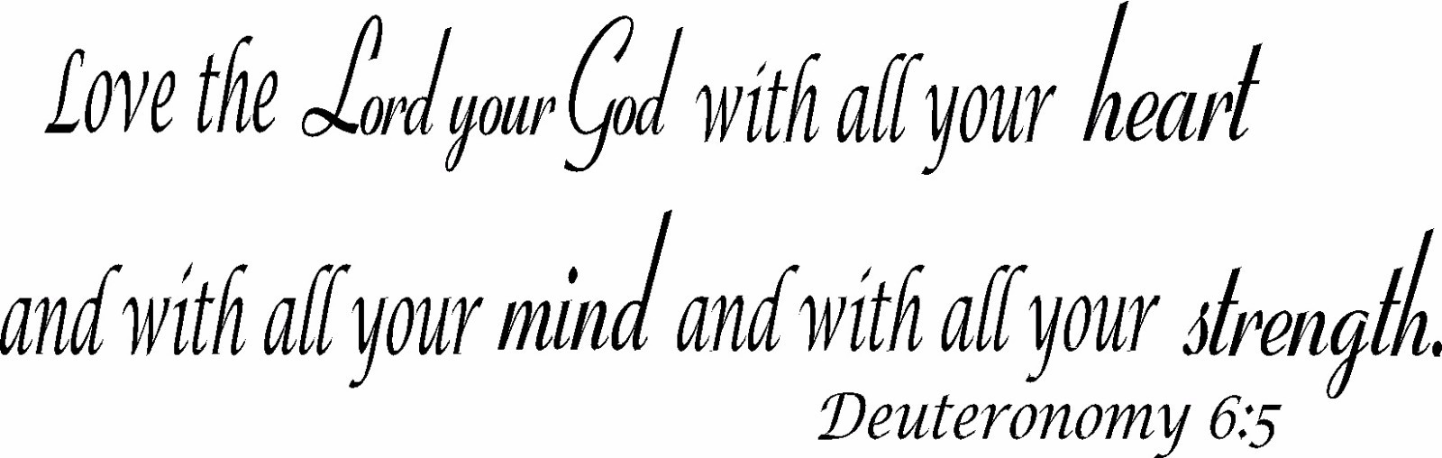 Deuteronomy 6:5 9"x 22" Bible Verse Vinyl Wall Decal ~ Scripture Wall Art