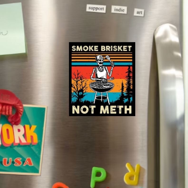 Smoke Brisket Not Meth Die Cut Glossy Fridge Magnet