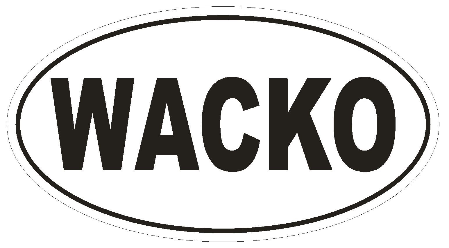 WACKO Oval Bumper Sticker or Helmet Sticker D1945 Euro Oval