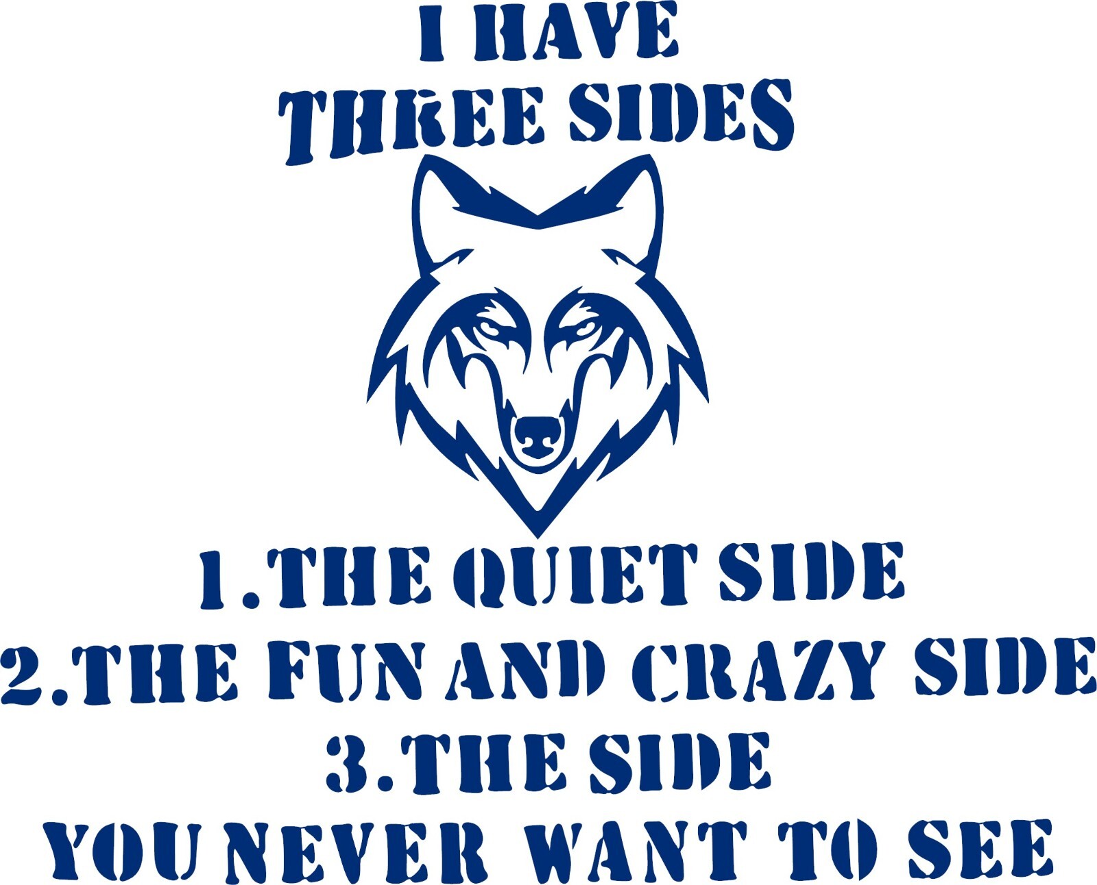 WOLF DECAL I HAVE THREE SIDES 6.8" W x 5.5" H
