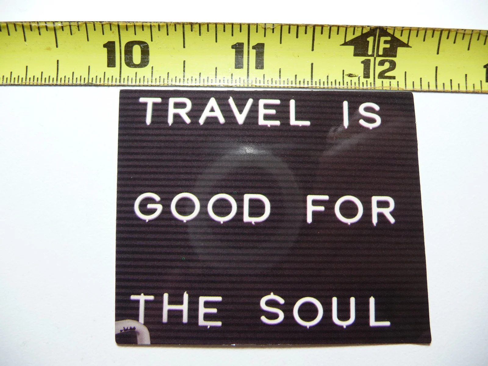 TRAVEL IS GOOD FOR THE SOUL SMALL STICKER DECAL POSITIVE MOTIVATE WORDS