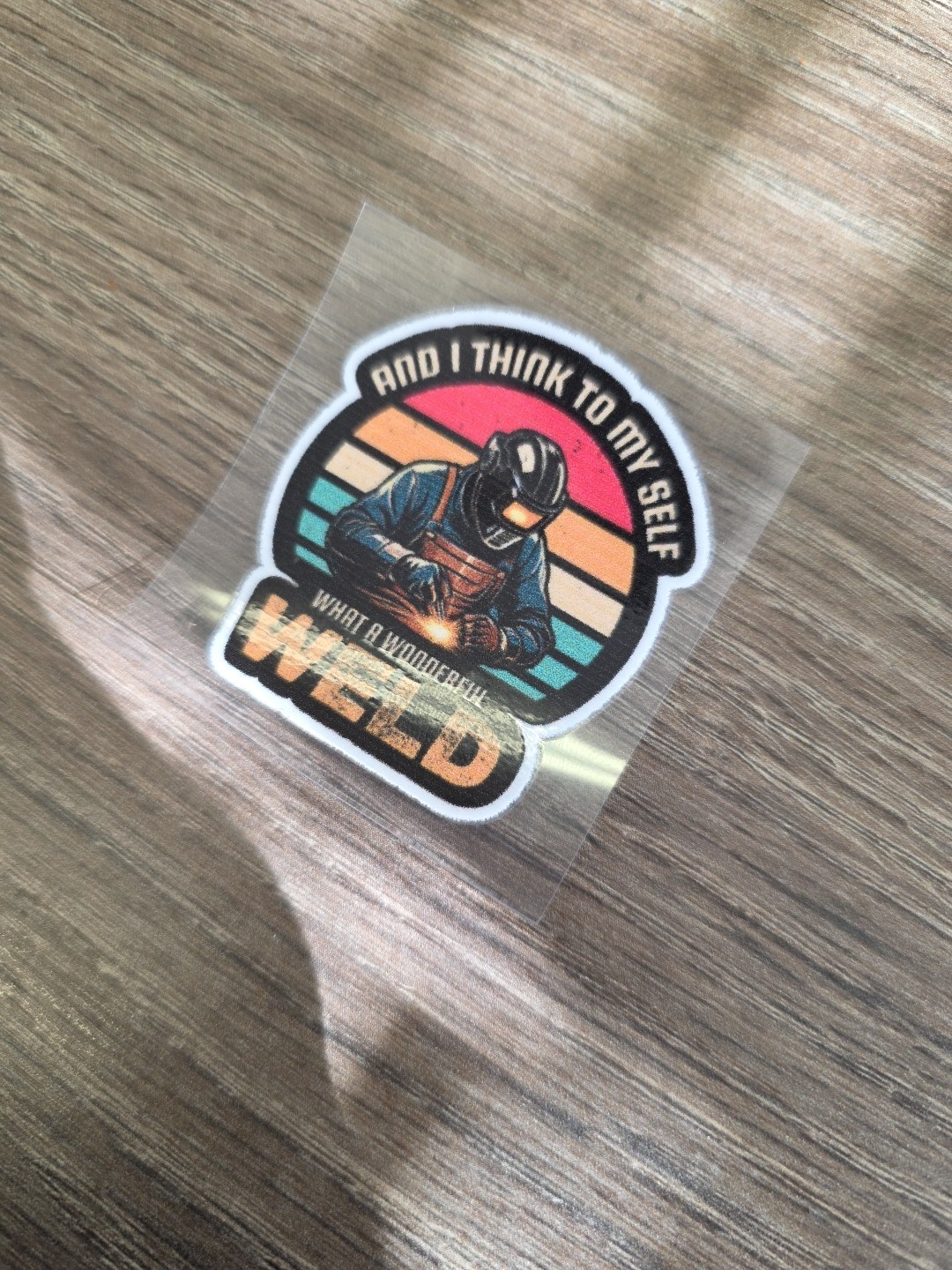 What A Beautiful Weld Color UV DTF Waterproof Decal For Welders Hardhats