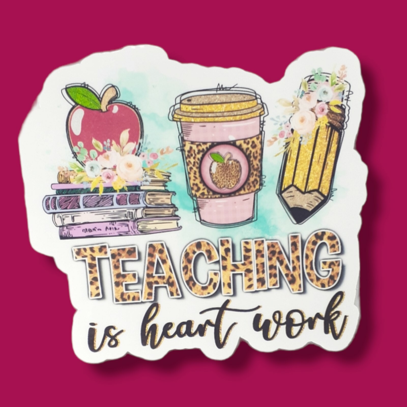 Teaching Is Heart Work 3" Vinyl Sticker Water Resistant