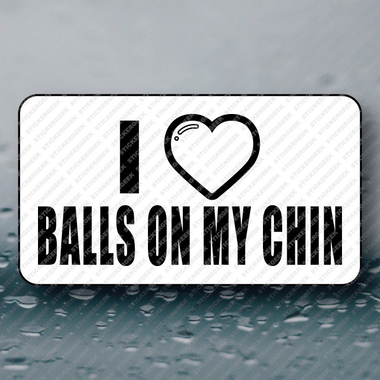 I HEART BALLS ON MY CHIN Hard Hat Toolbox Funny Prank Joke Gag Sticker 25-250pcs