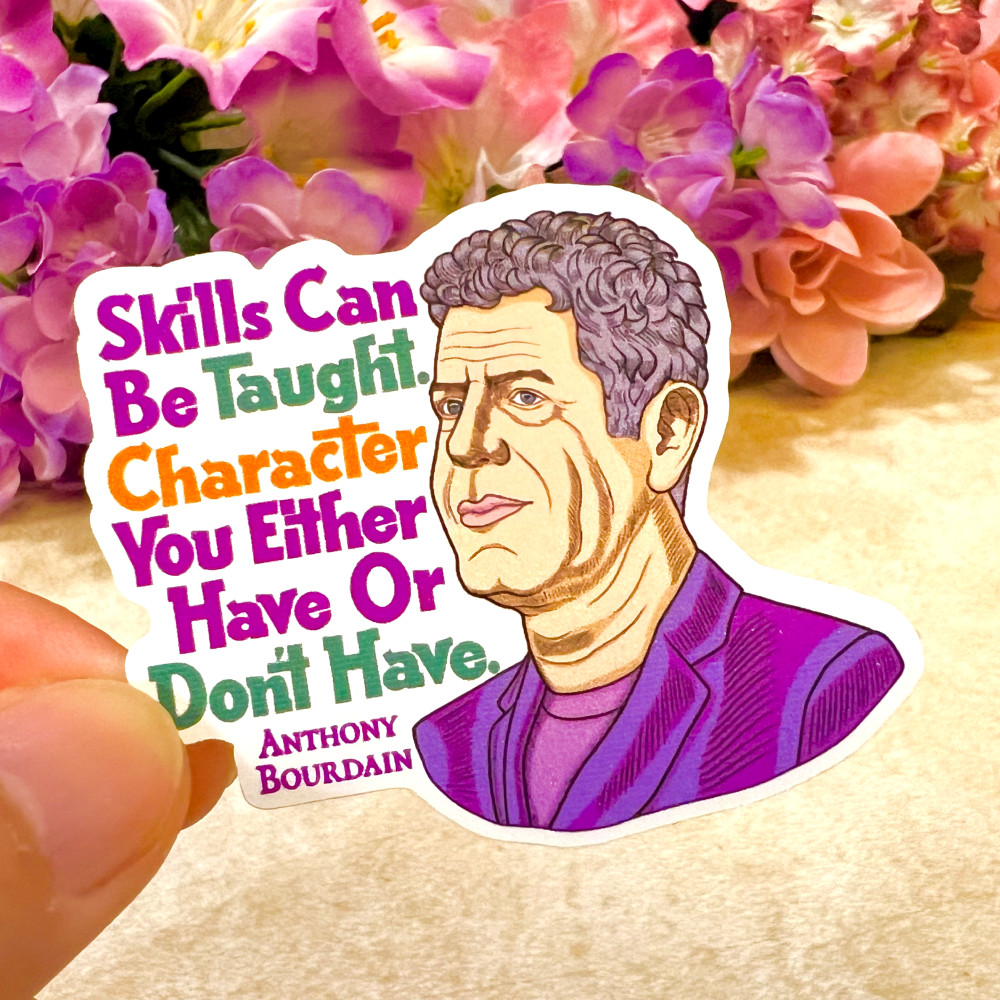 Anthony Bourdain Quote Sticker 2pcs | Skills Can Be Taught | Motivation | PI529