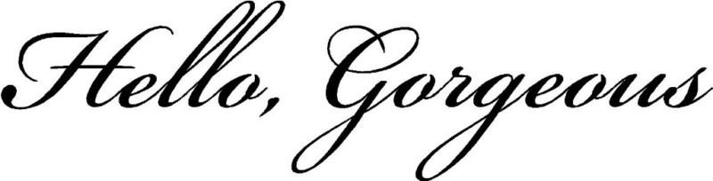 HELLO GORGEOUS Vinyl Lettering Words Wall Decal Decor