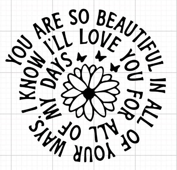 Your So Beautiful In All The Ways Daisy Flower Decal