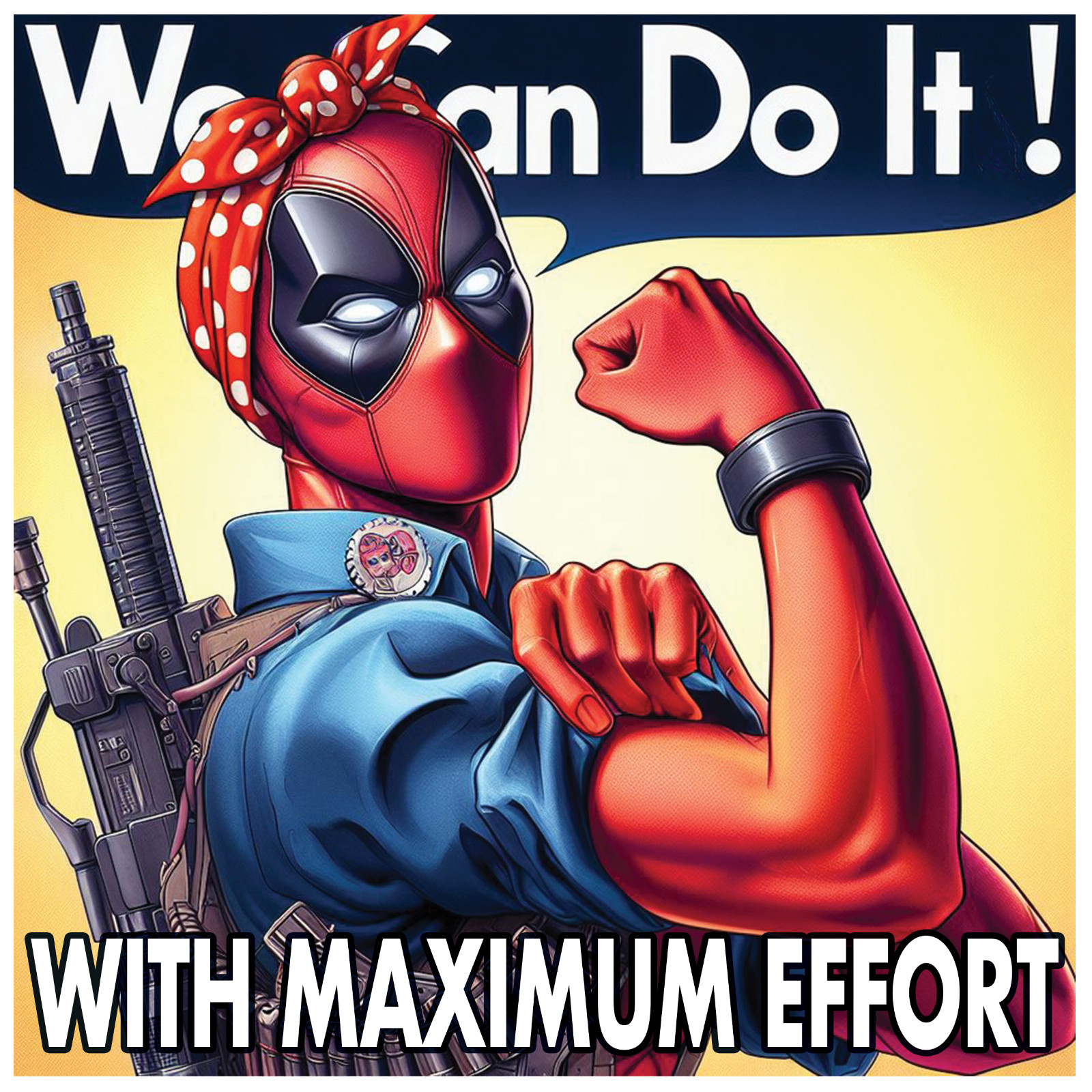 Deadpool Maximum Effort. “Rosie The Riveter” Parody Decal 4.25” Square.