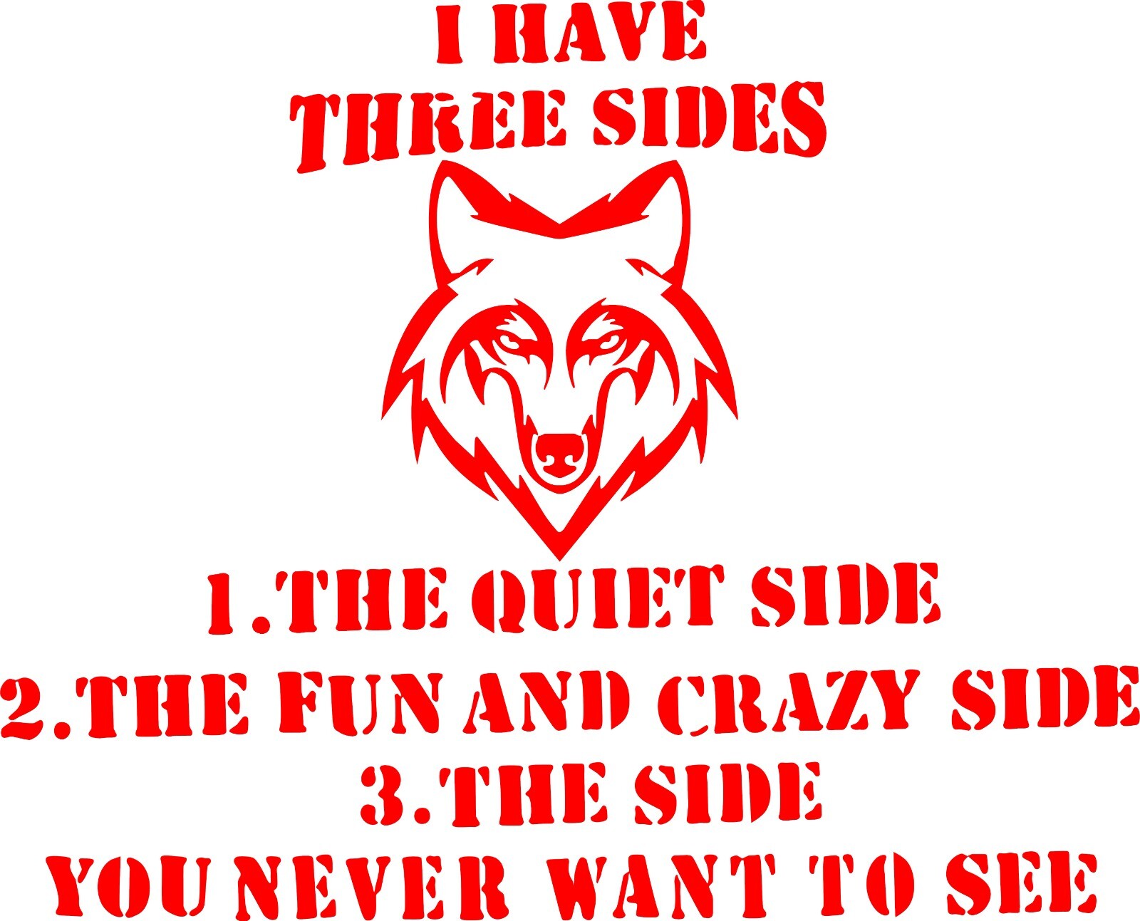 WOLF DECAL I HAVE THREE SIDES 6.8" W x 5.5" H