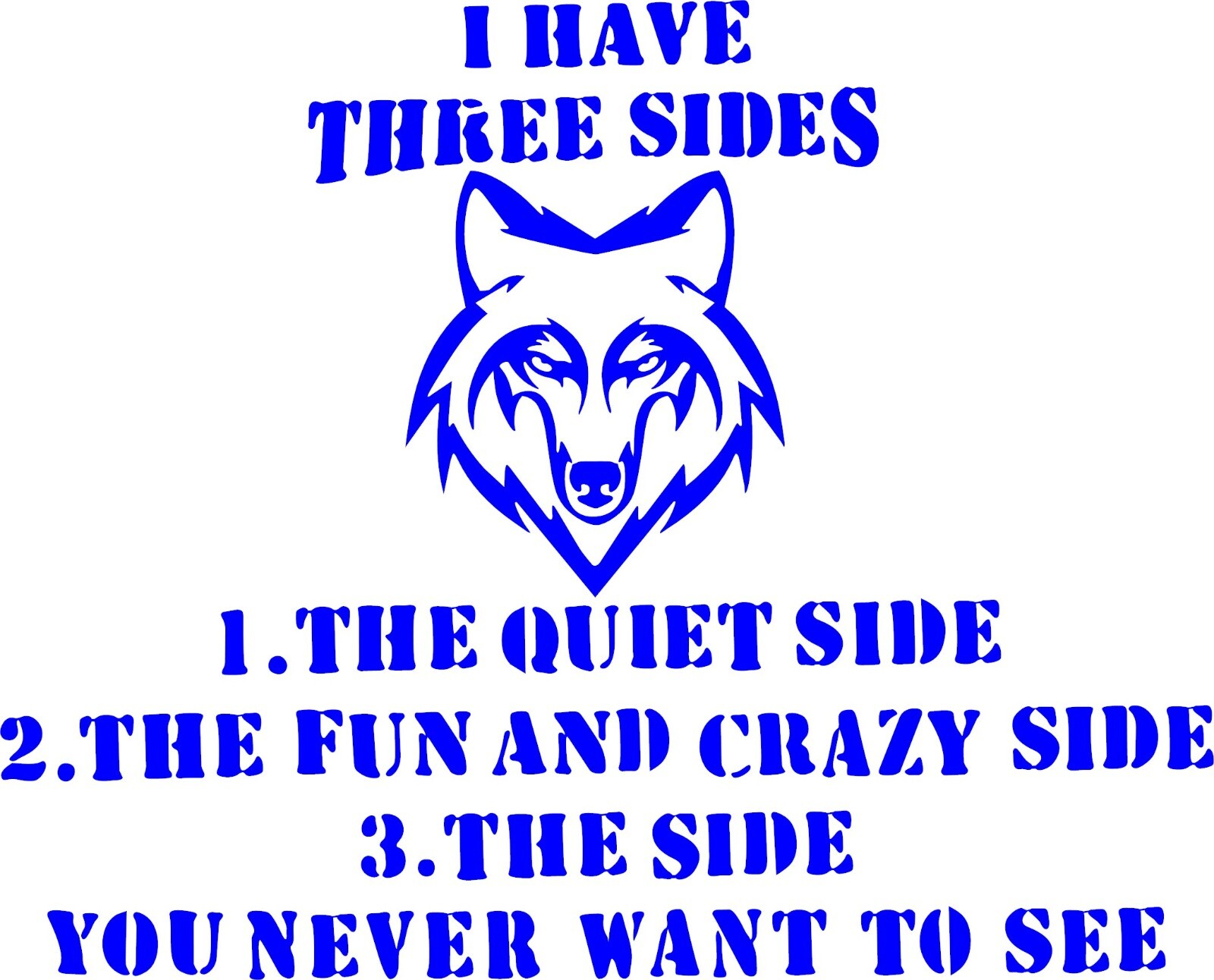 WOLF DECAL I HAVE THREE SIDES 6.8" W x 5.5" H