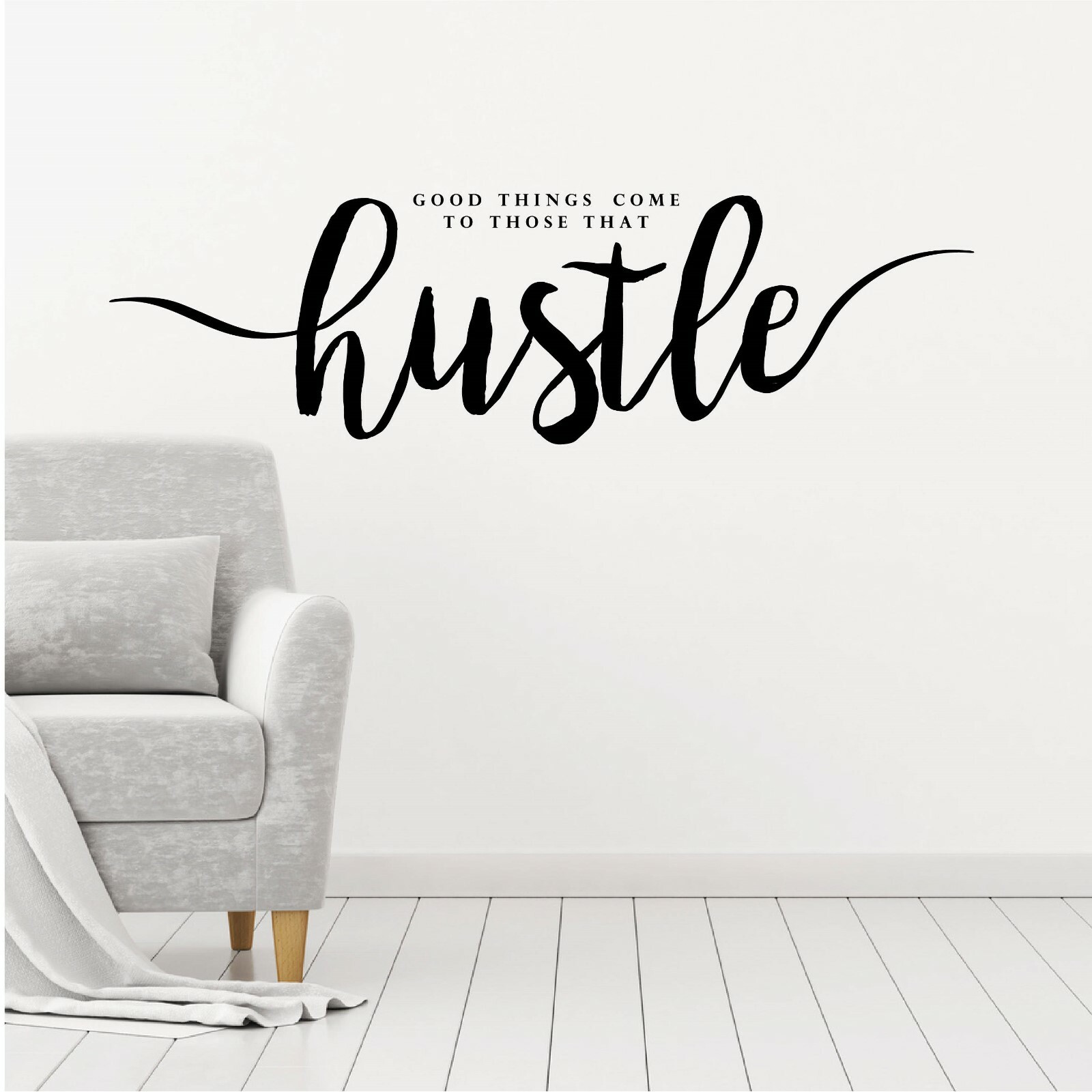 GOOD THINGS COME TO THOSE THAT HUSTLE Quote Wall Art Decal Words Lettering Decor