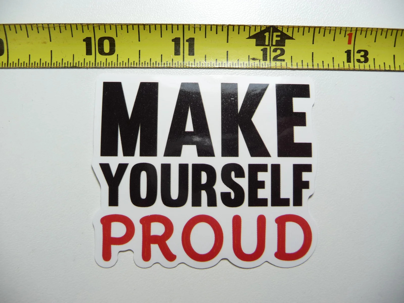 MAKE YOURSELF PROUD SMALL STICKER DECAL FITNESS EXERCISE WEIGHTLIFTING