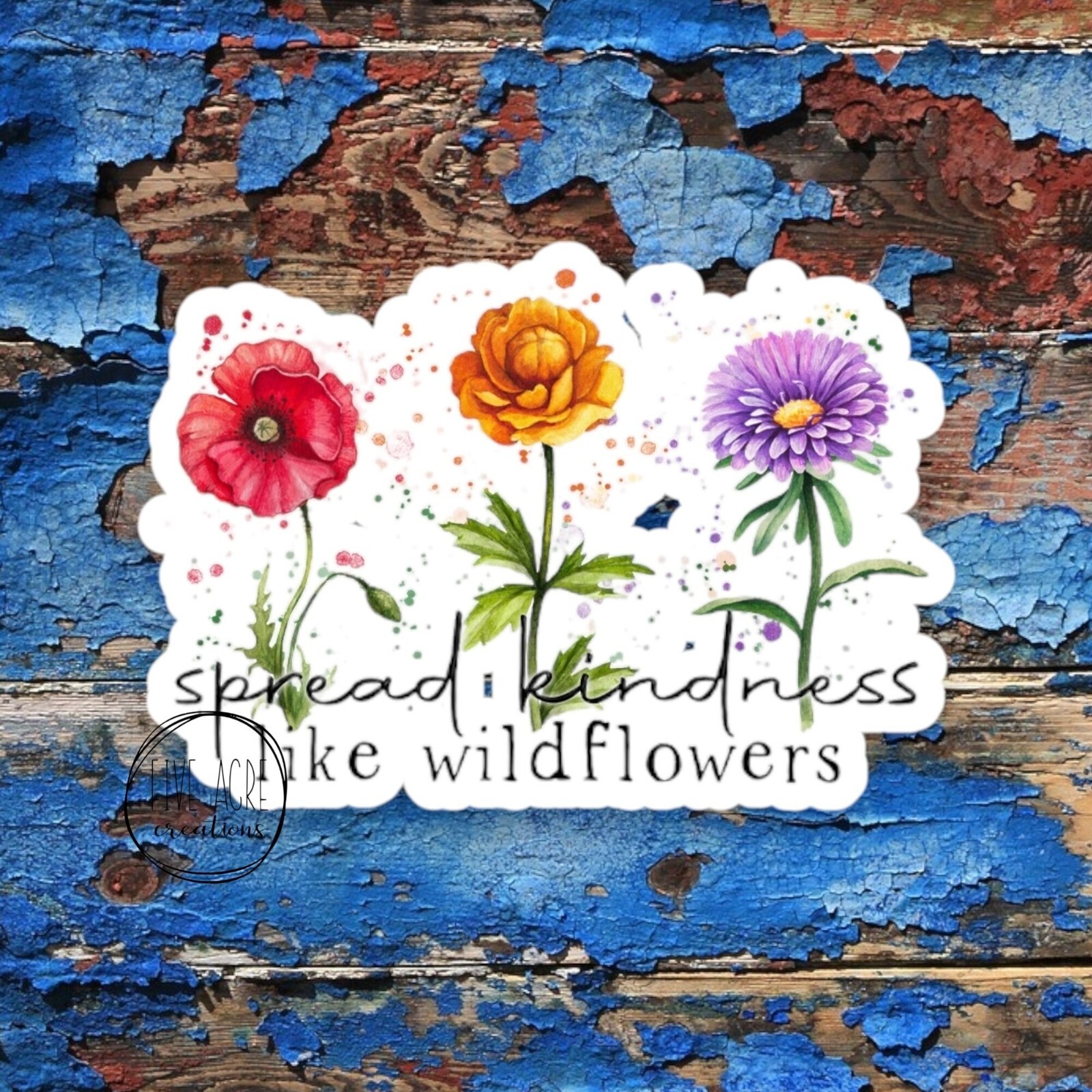 Spread Kindness Like Wildflowers | Floral Mental Health Sticker | Inspirational
