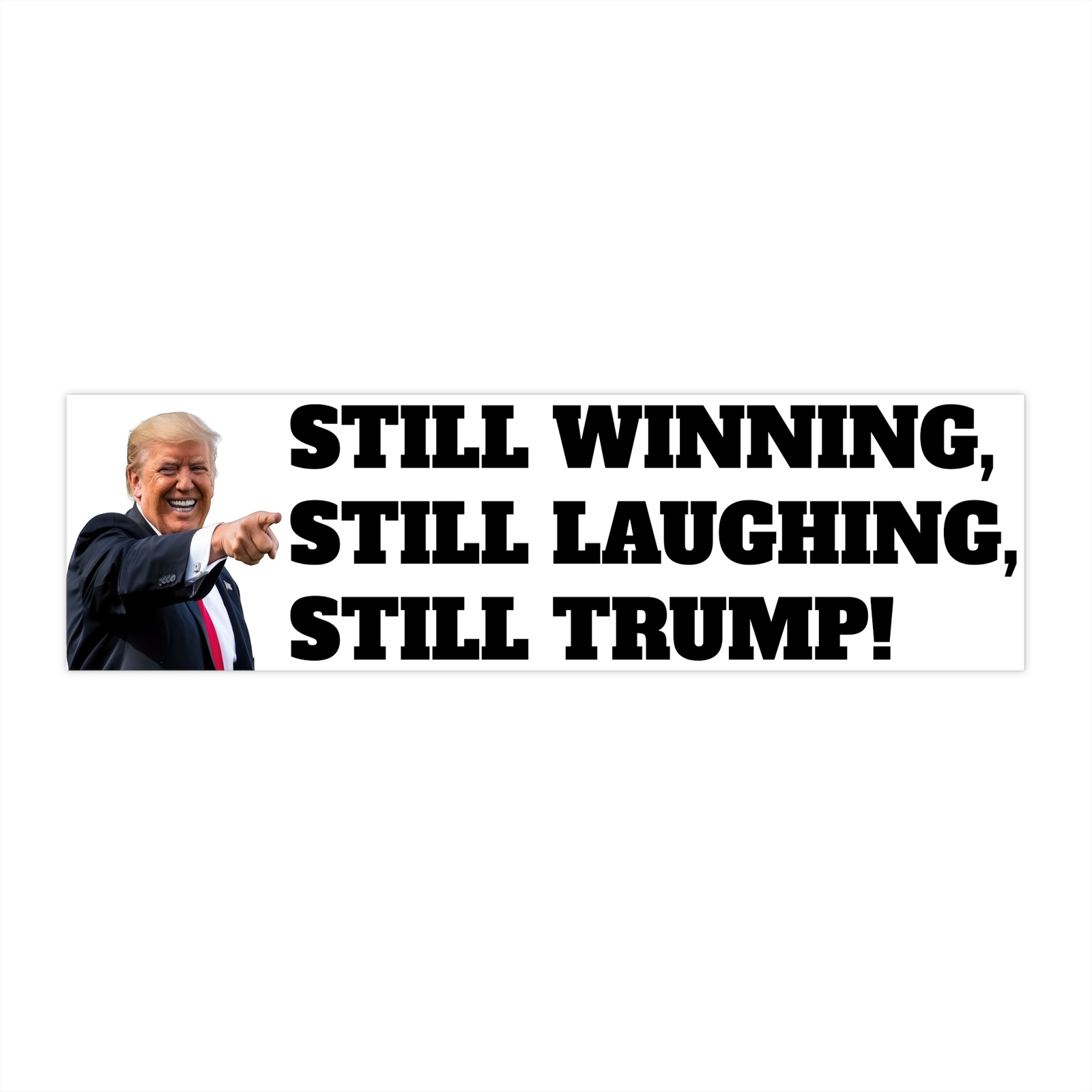 Funny Donald Trump Bumper Sticker, Still Trump! MAGA
