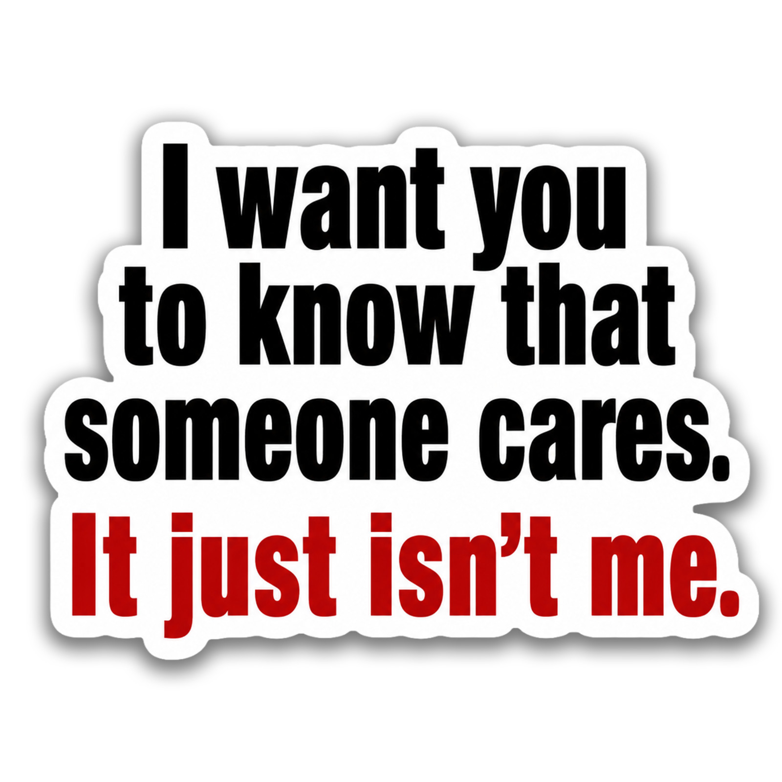 I don't Care Sticker 4 Inch Vinyl Decal Adult Humor Heavyweight Waterproof