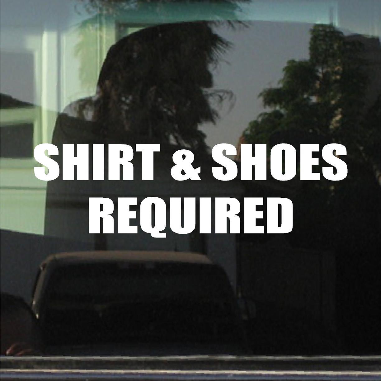 SHIRT & SHOES REQUIRED VINYL DECAL/STICKER