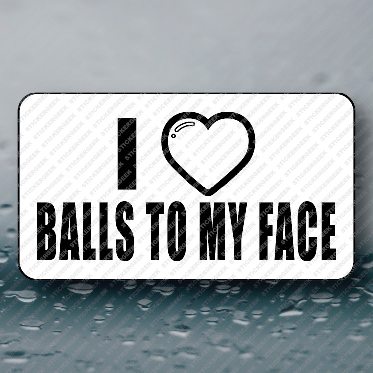 I HEART BALLS TO MY FACE Hard Hat Toolbox Funny Prank Joke Gag Sticker 25-250pcs