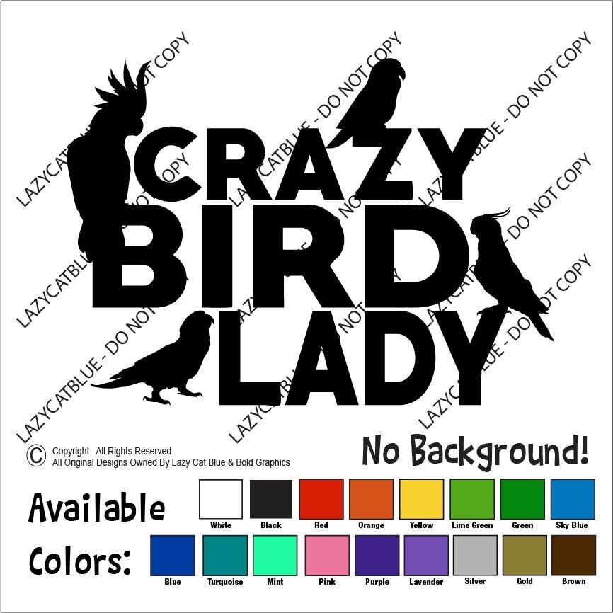 Crazy Bird Lady Decal Sticker Parrot Lover Life Parrotlet Conure Cockatoo Squawk