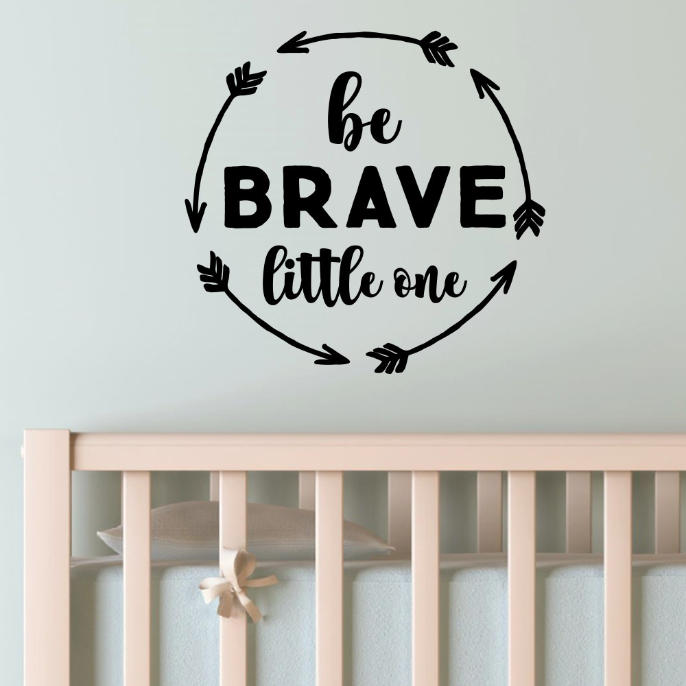 Be Brave Little One Vinyl Wall Decal Quote Decor