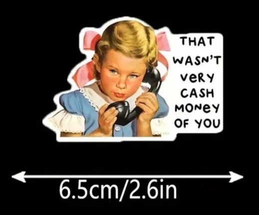 That Wasn't Very Cash Money of You Vinyl Decal