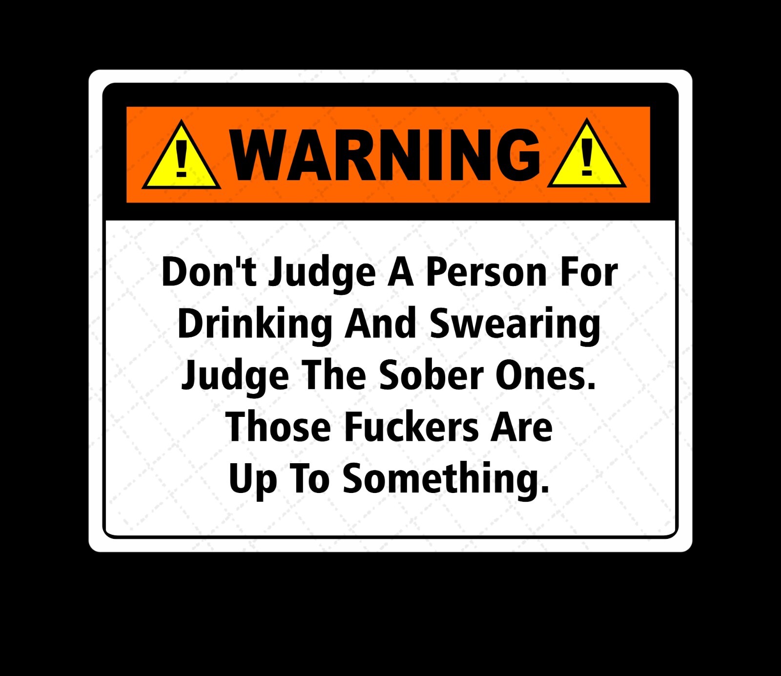 Don't Judge A Person For Drinking and Swearing – Funny Warning Stickers