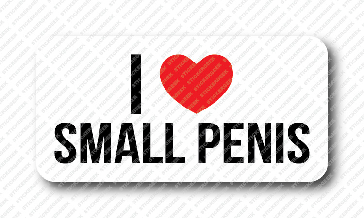 I LOVE SMALL PENIS Prank Gag Joke Hard Hat Welding Helmet Toolbox Stickers