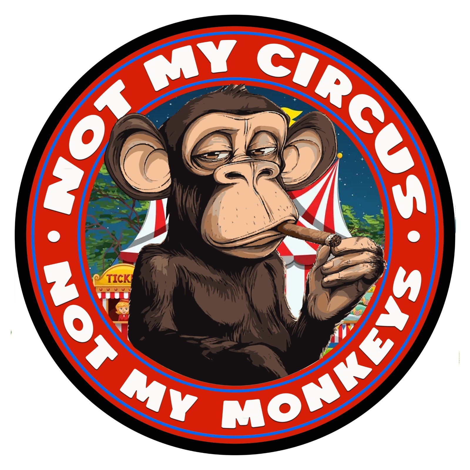 Not my circus not my monkeys decal 5"