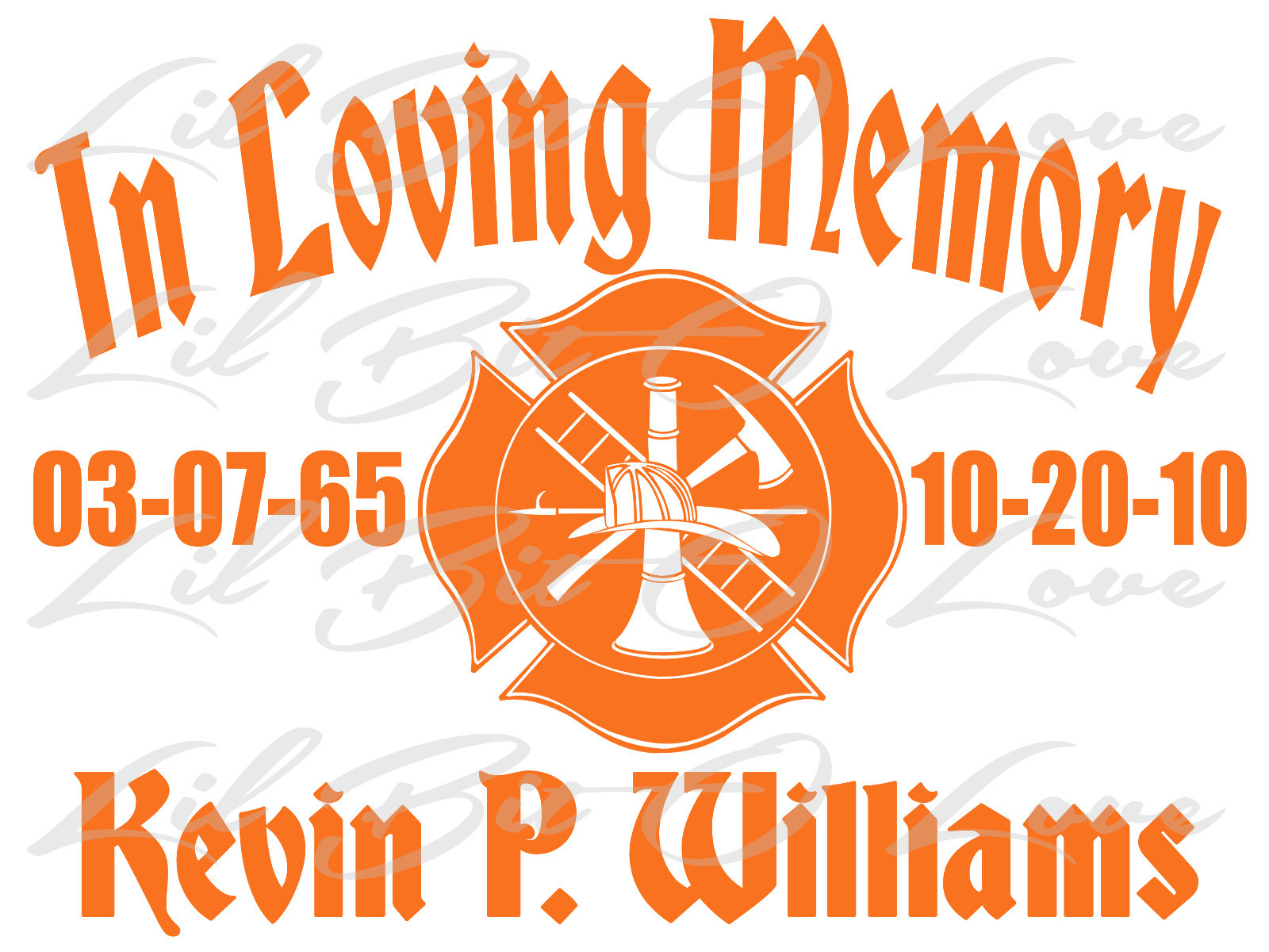 PERSONALIZED IN LOVING MEMORY VINYL DECAL W/ FIRE FIGHTER SYMBOLS NAMES & DATES