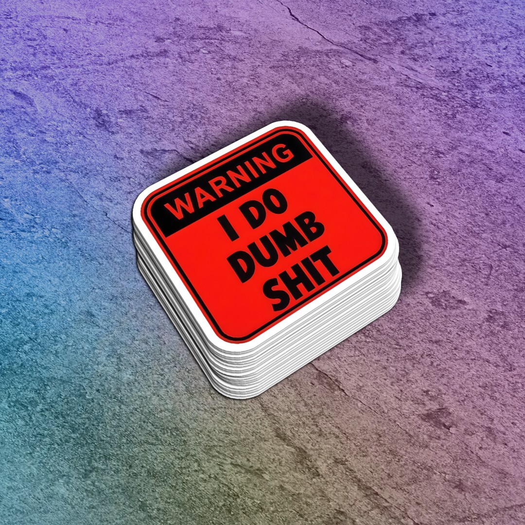Hardhat Sticker: "Warning I Do Dumb Sh*t" Funny Warning Sign Decal for Laptops