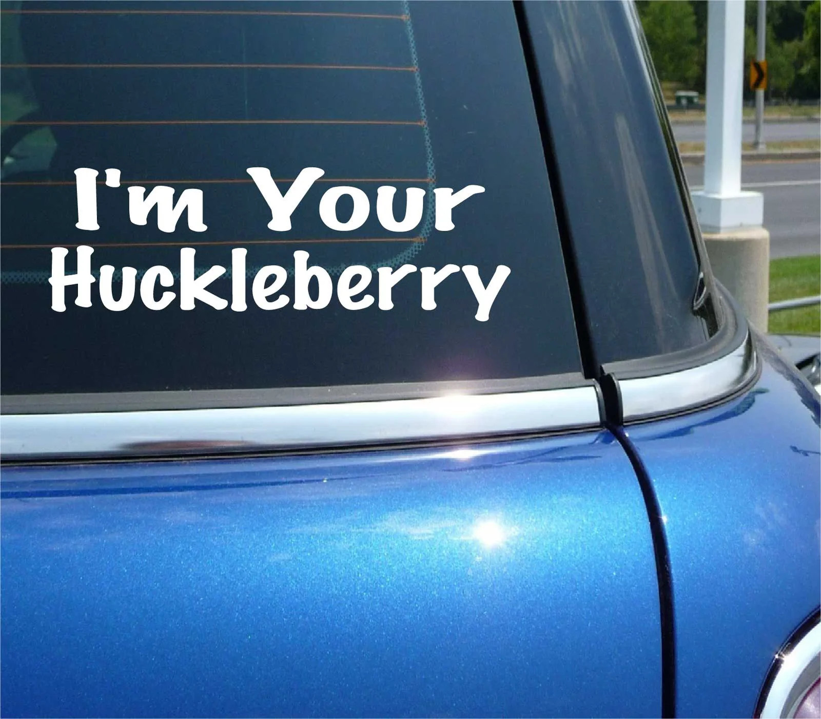 I'M YOUR HUCKLEBERRY DECAL STICKER FUNNY WESTERN MOVIE QUOTE DOC HOLLIDAY CAR