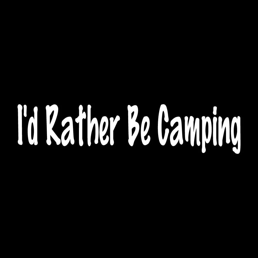 I'd Rather Be Camping Decal Sticker White Die Cut Vinyl