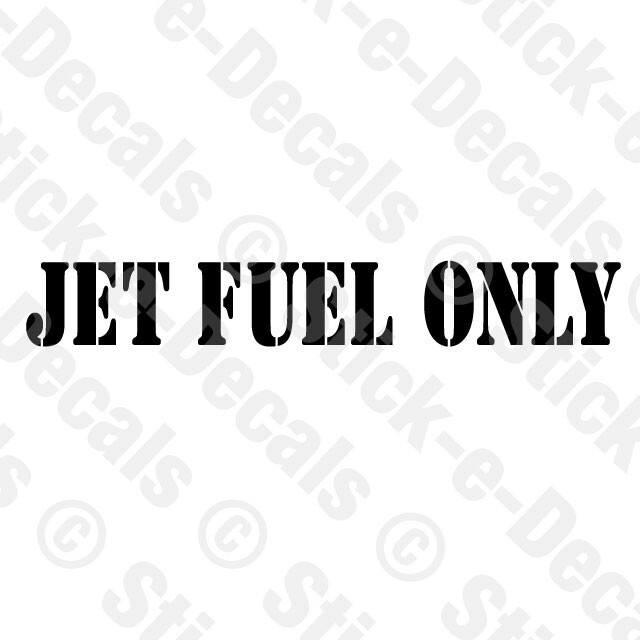 JET FUEL ONLY Decal Parody Car Truck Rear Window Multiple Sizes Available