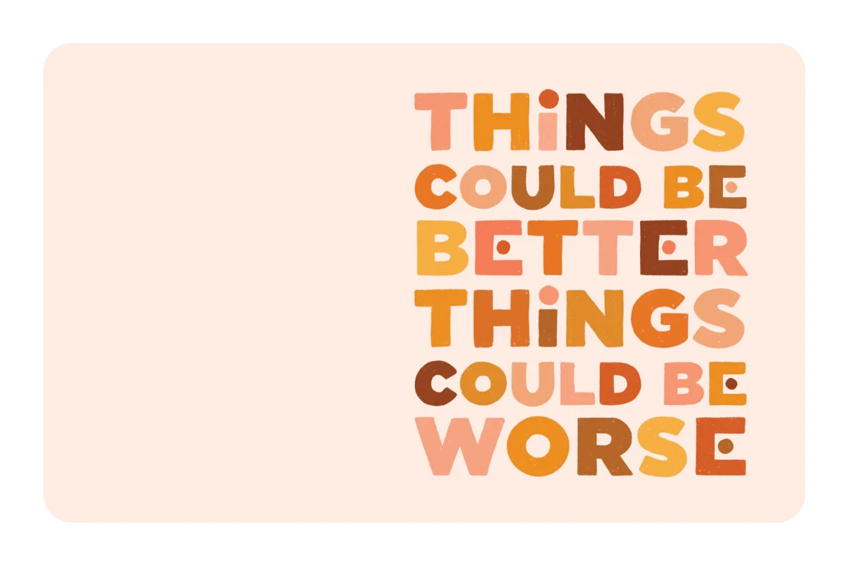 Things Could Be Better Card Skin 4 Pack Funny Retro Humorous Boho Vinyl Decal