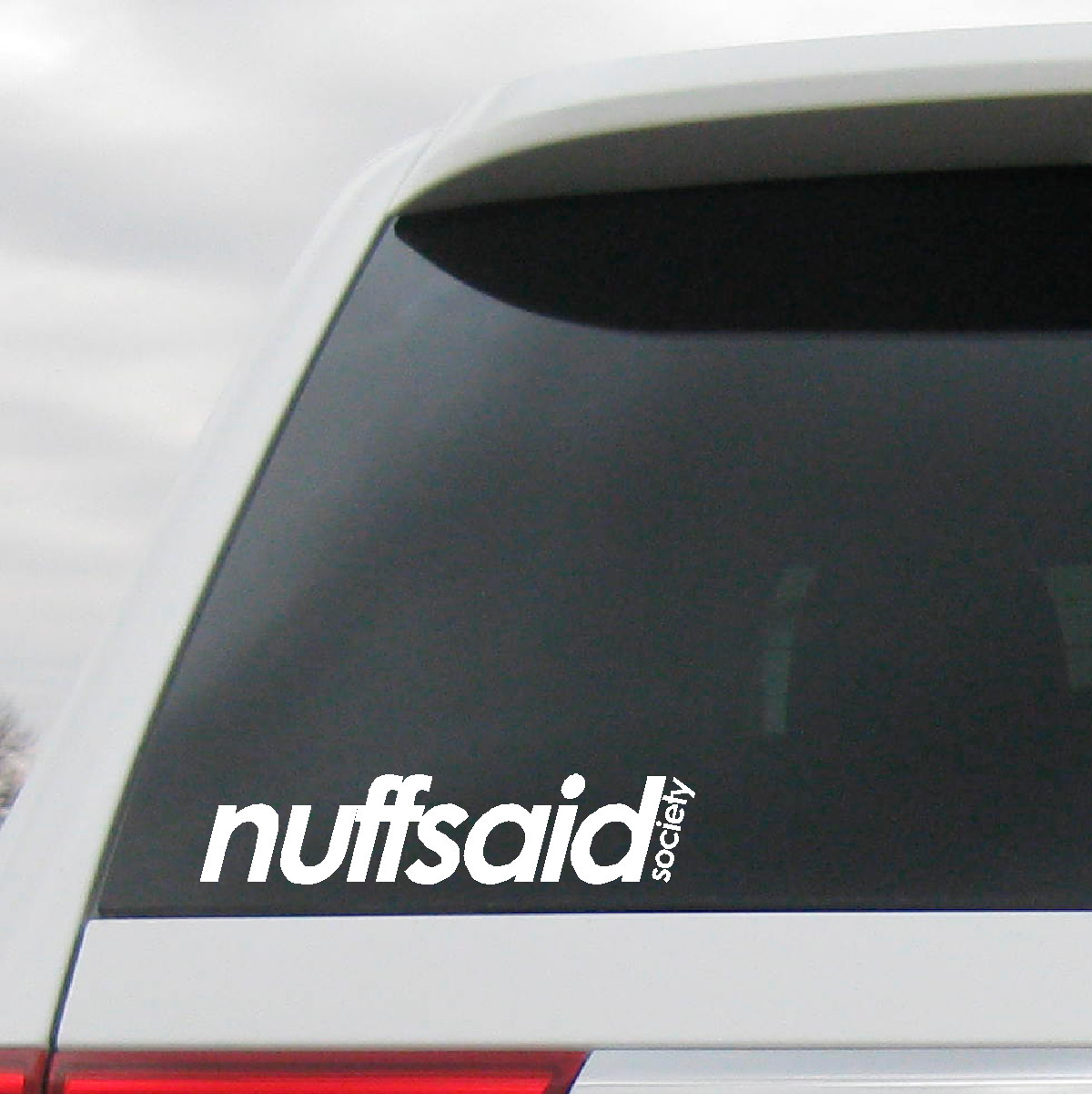 nuffsaid society Decal nuff said Vinyl Sticker Window Vehicle Body