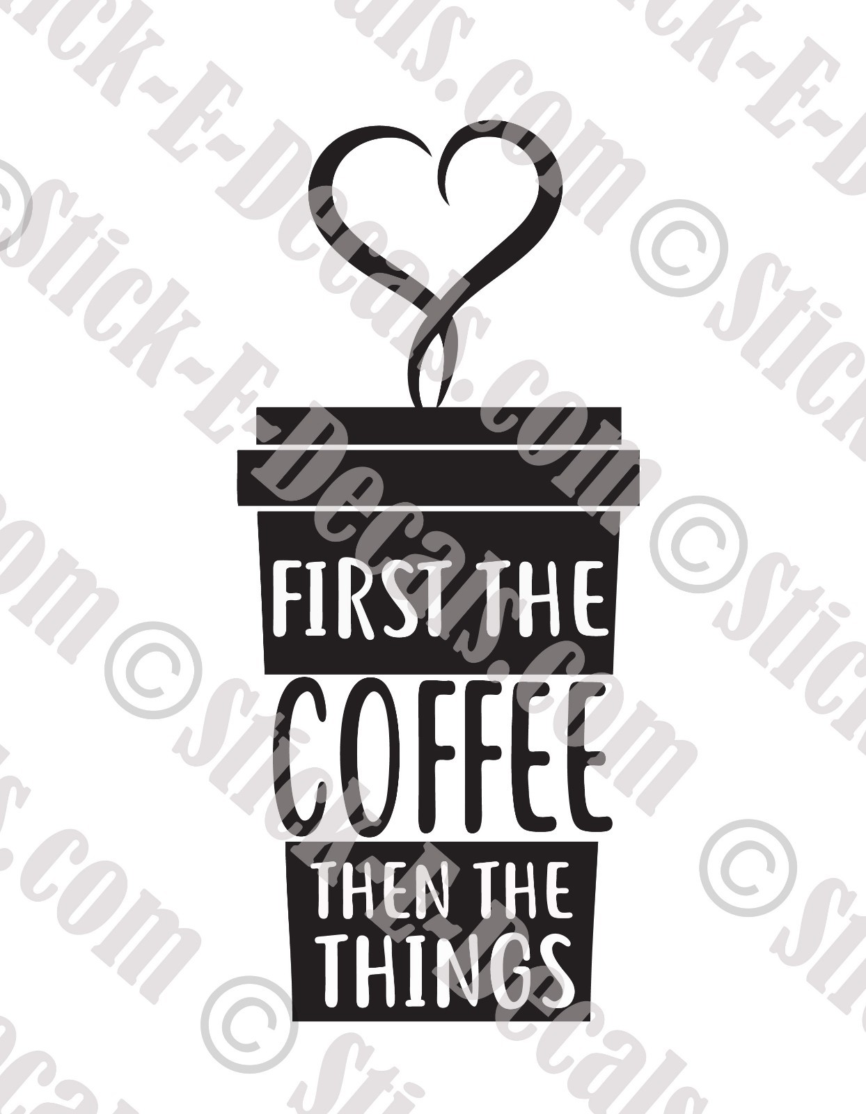First The Coffee Then The Things Vinyl Decal Sticker – FREE USA SHIPPING