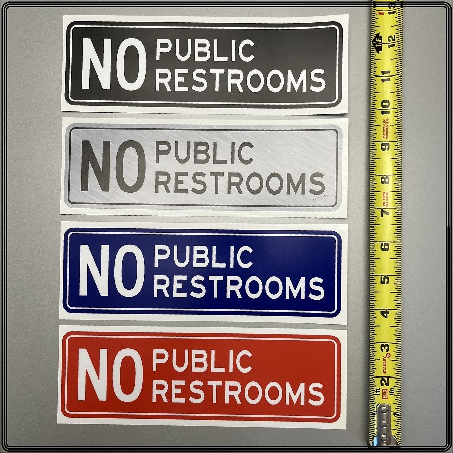 NO PUBLIC RESTROOMS Laminated Decal / Sticker High Quality Choose Color 8.5"x2.6