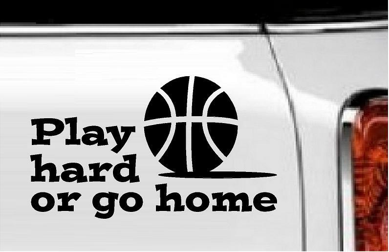 Play Hard or Go Home Vinyl Decal Home Décor 4" x 7"