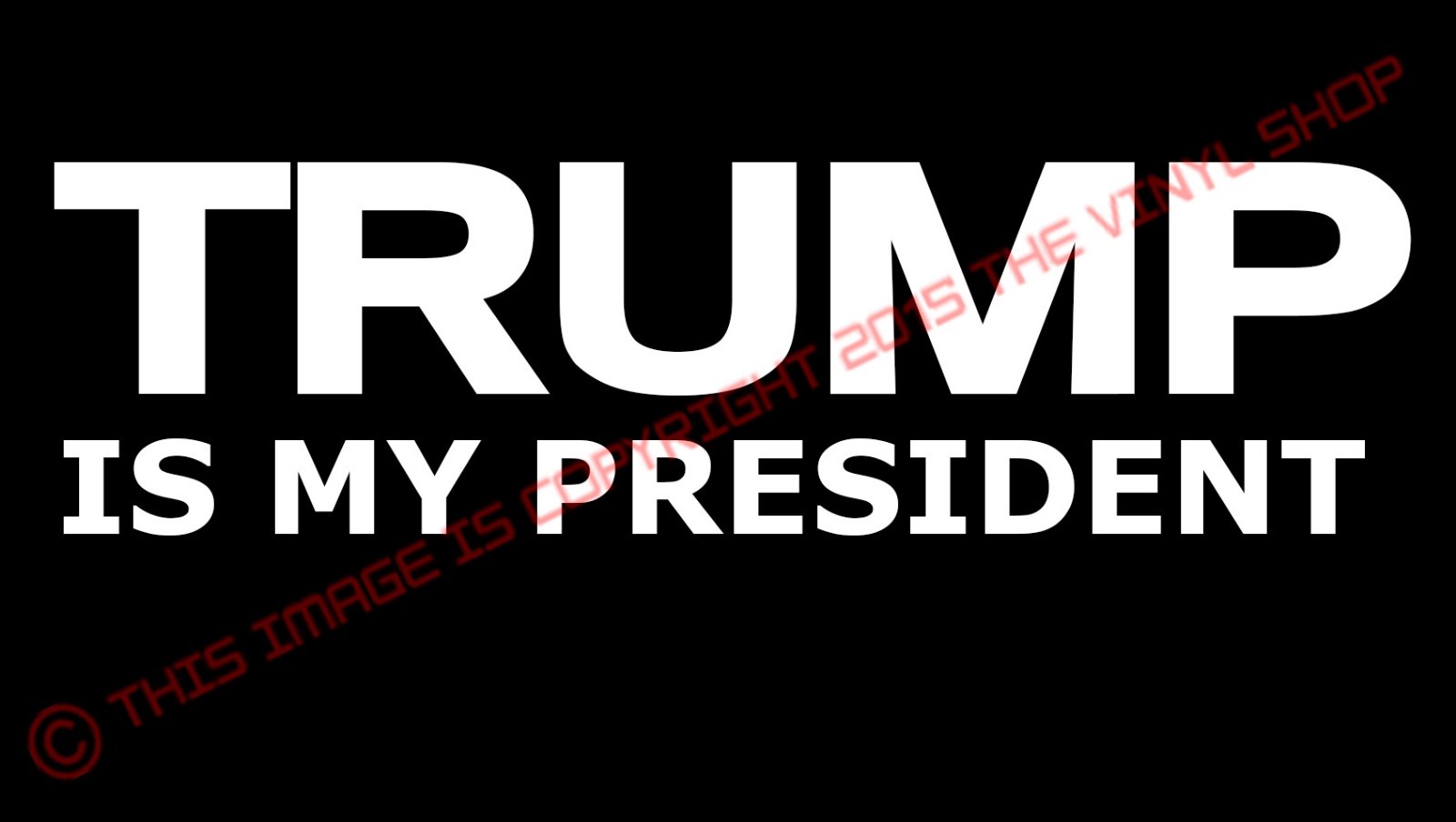 TRUMP IS MY PRESIDENT Donald Trump FOR EVERYONE 2016 Vinyl Decal Bumper Sticker