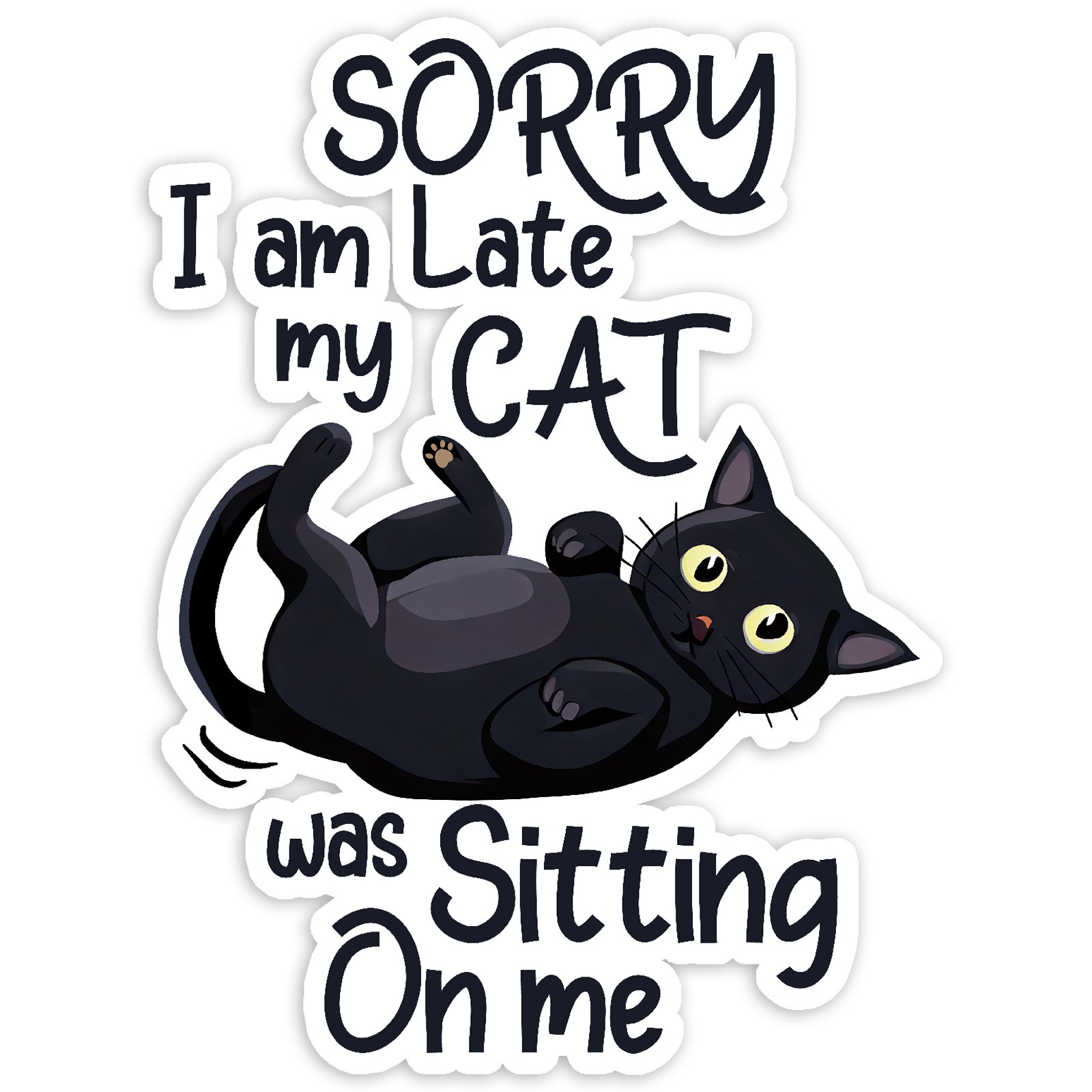 Sorry Late Cat Sitting – Vinyl Decal Sticker – Car Window Laptop – ebn11568