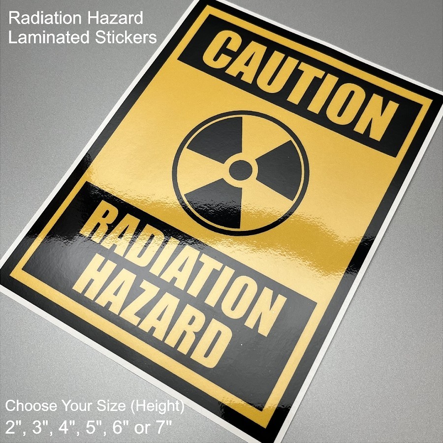 Radiation Hazard Warning Laminated Stickers Choose Size 2" to 7" Tall